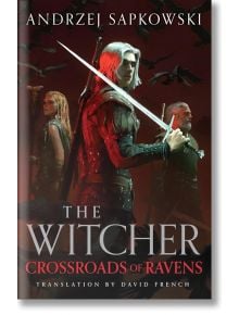 Корица на книгата "Вещиците": Кръстопът на гарваните показва трима герои с мечове на тъмночервен фон. Заглавието и преводът са изписани в долната част на корицата.