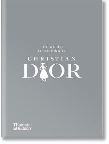 The World According to Christian Dior - Patrick Mauries, Jean-Christophe Napias - Thames & Hudson Ltd - 9780500024140