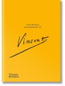 The World According to Vincent van Gogh - Nienke Bakker - Жена, Мъж - Thames & Hudson Ltd - 9780500028728