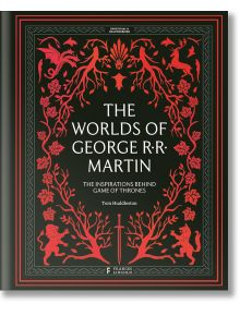 The Worlds of George R. R. Martin - Tom Huddleston - Жена, Мъж - Quarto Publishing PLC - 9780711288522