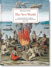 Theodore de Bry: The New World, 45th Edition - Michiel van Groesen - Жена, Мъж - TASCHEN - 9783836598538