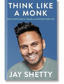 Think Like A Monk - Jay Shetty - Жена, Мъж - HarperCollins Publishers - 9780008746018