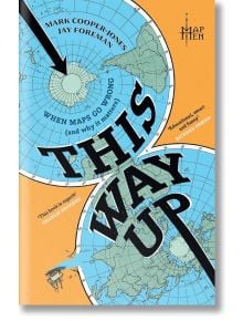 Корицата на книгата This Way Up на Марк Купър-Джоунс и Джей Форман от Map Men е с обърната синя, черна и бяла картография и смел наклонен текст.