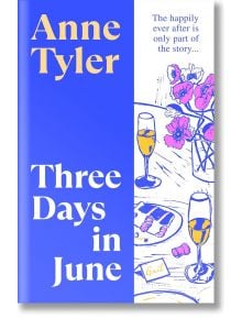 Three Days in June - Anne Tyler - Жена, Мъж - Penguin Books Ltd - 9781784745769