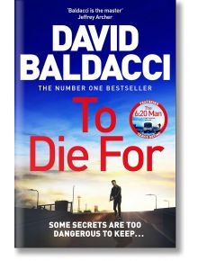 Корица на книгата To Die For. Самотен мъж върви по мост по залез слънце, а зад него се виждат светлините на града. Текст: Някои тайни са твърде опасни, за да бъдат пазени... Вълнуващ трилър на Травис Девин от бестселър номер едно.