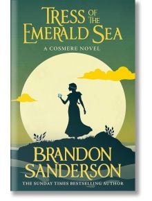 Tress of the Emerald Sea - Brandon Sanderson - Жена, Мъж - Gollancz - 9781399613392