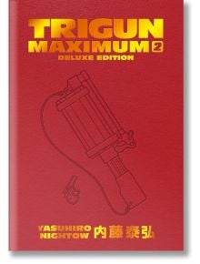 Trigun Maximum Deluxe Edition, Vol. 2 - Yasuhiro Nightow - Мъж - Dark Horse - 9781506738734
