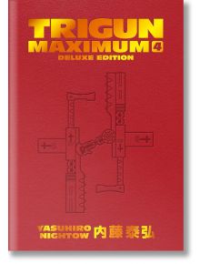 Trigun Maximum Deluxe Edition, Vol. 4 - Yasuhiro Nightow - Мъж - Dark Horse - 9781506738758