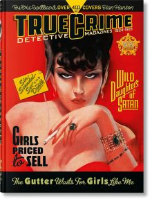True Crime Detective Magazines 1924-1969, 45th Edition - Eric Godtland - Жена, Мъж - TASCHEN - 9783754402856