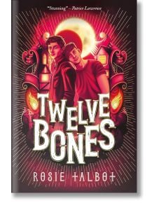 Twelve Bones (Sixteen Souls, Book 2) - Rosie Talbot - Scholastic Inc. - 9780702325335