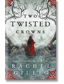 Two Twisted Crowns - Rachel Gillig - Жена, Мъж - Little, Brown Book Group - 9780356519500