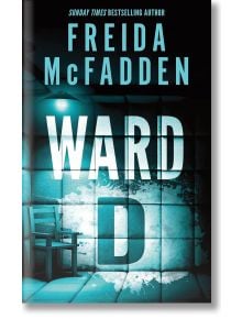 Ward D - Freida McFadden - Жена, Мъж - Sourcebooks, Inc - 9781464228575