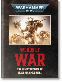 Warhammer 40,000 Words of War: The Miniature Book of Space Marine Quotes - DK - Жена, Мъж - DK Publishing - 9780241777176