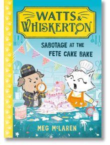 Корица на книгата: Уотс и Уискертън - кучешки детектив и котешки готвач - изследват разхвърляна торта сред консумативи за печене в светла кухня. Перфектна за начинаещи читатели, тази детска мистерия е с игриво изкуство на Fete Cake Bake.