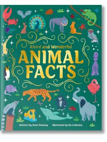 Weird and Wonderful Animal Facts - Anne Rooney - Момиче, Момче - Arcturus Publishing Ltd - 9781398833371