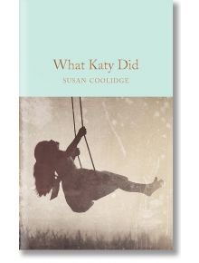 Корицата на книгата "Какво направи Кейти", на която е изобразен силует на момиче на люлка на текстуриран фон, а над него са изписани заглавието и името на автора в обикновен златен текст.