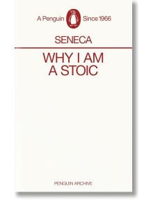 Why I am a Stoic - Seneca - Жена, Мъж - Penguin Books Ltd - 9780241746899