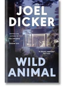 Корицата на книгата "Диво животно", домашен трилър, показва модерна стъклена къща в гора в сумрак с топло осветена фигура вътре. Корицата съдържа заглавието и цитати от рецензии.