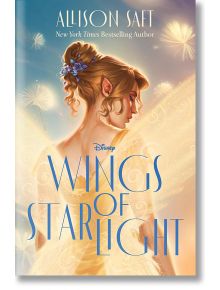 Wings of Starlight - Allison Saft - Жена, Момиче - Disney Press - 9781368098458