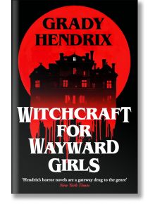 Корицата на книгата "Магьосничество за непослушни момичета" показва голяма червена луна зад зловещата къща Wellwood House, с удебелен бял текст и цитат от New York Times в долната част.