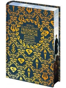 Световна класическа библиотека: Ницше има декоративна корица със златни орнаменти на тъмен фон и съдържа ключови произведения на модерната философия - "Какво каза Заратустра", "Ecce Homo" и "Отвъд доброто и злото".