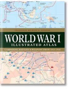 Корица на Илюстрования атлас на Първата световна война: Нейбърг, с подробни карти, показващи движението на войските и местата на сраженията в Европа и Югоизточна Азия по време на Първата световна война.