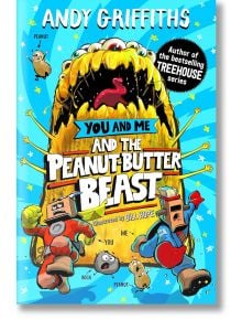 You and Me and the Peanut-Butter Beast - Andy Griffiths - Момиче, Момче - Pan Macmillan - 9781035048267